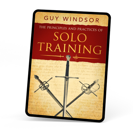 The Principles and Practices of Solo Training: A Guide for Historical Martial Artists, Sword People, and Everyone Else (ebook)