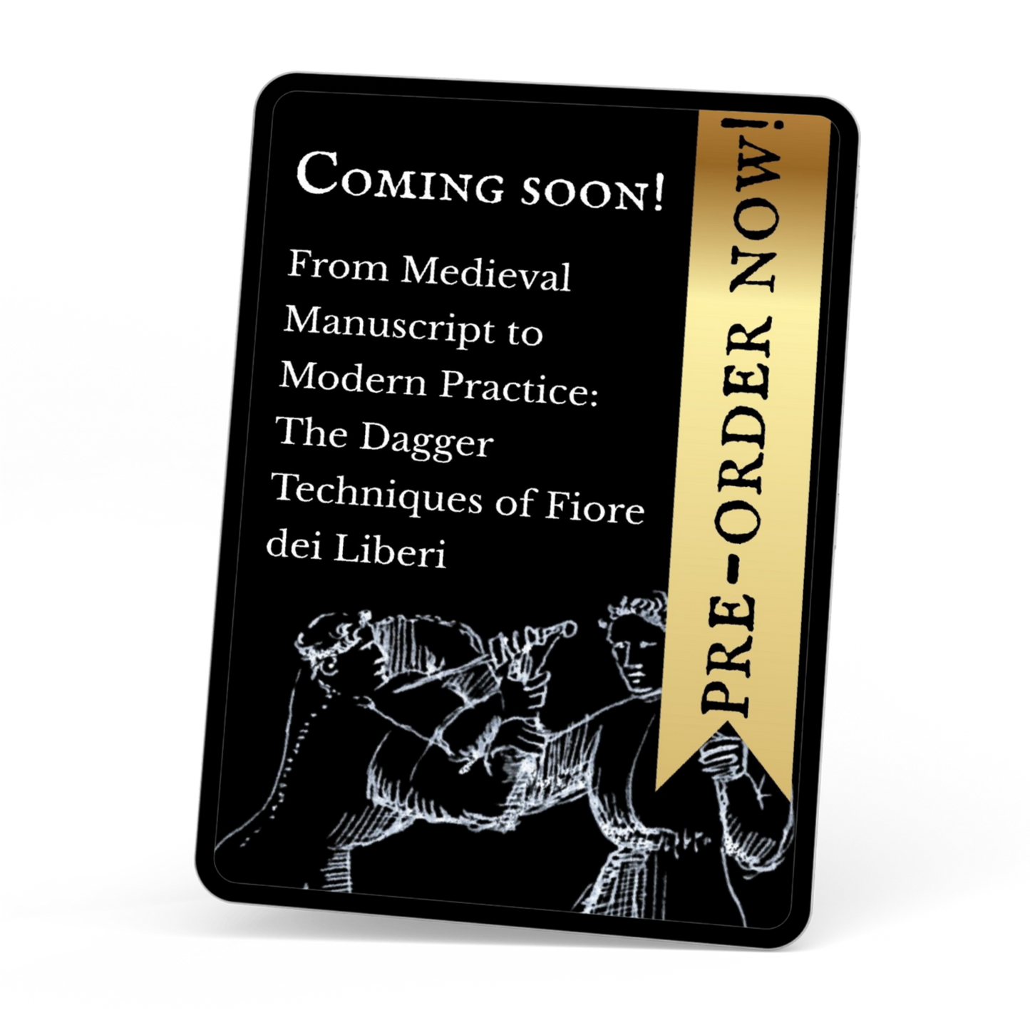 Promotional card for a book titled 'From Medieval Manuscript to Modern Practice: The Dagger Techniques of Fiore dei Liberi' with pre-order information.