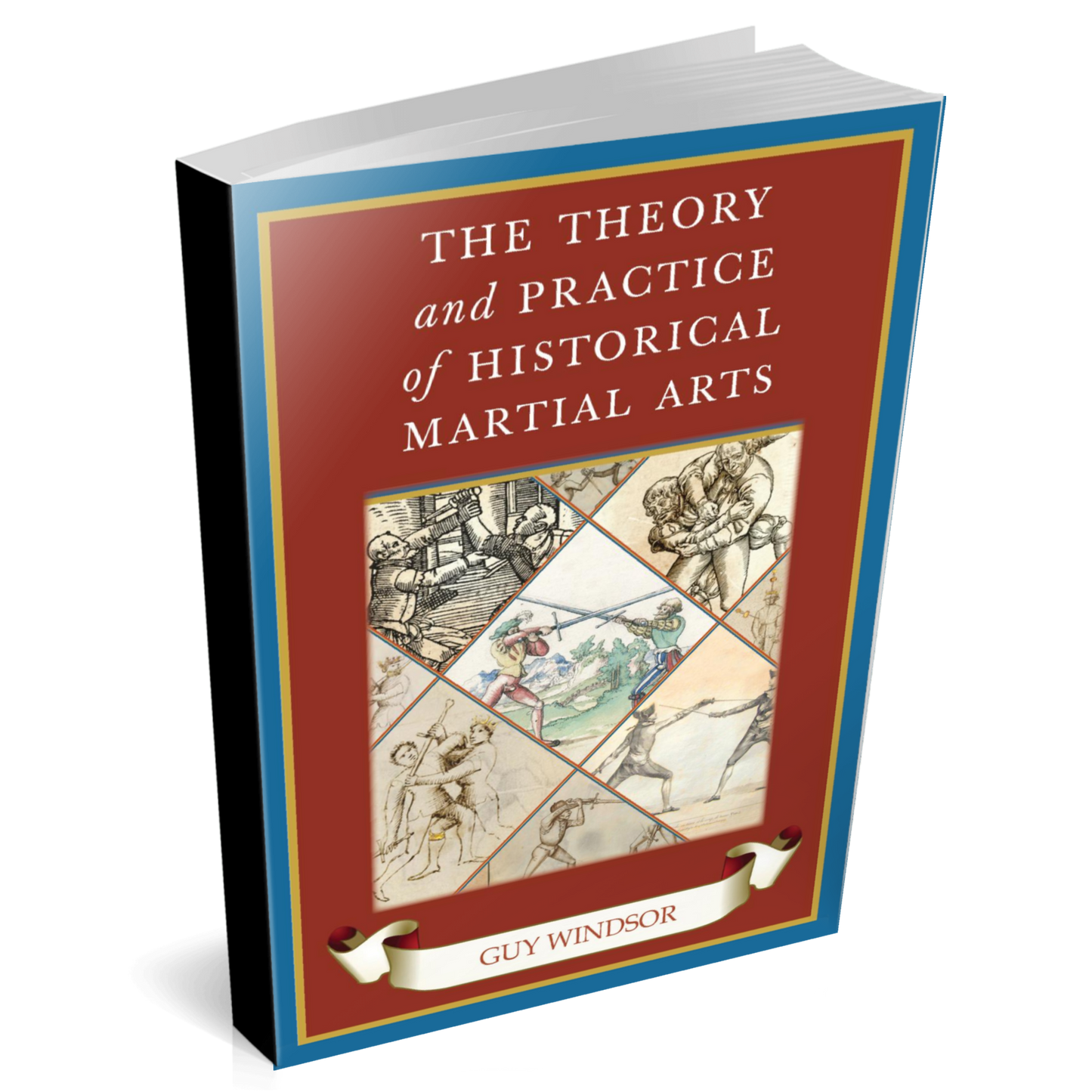 The Theory and Practice of Historical Martial Arts (paperback)