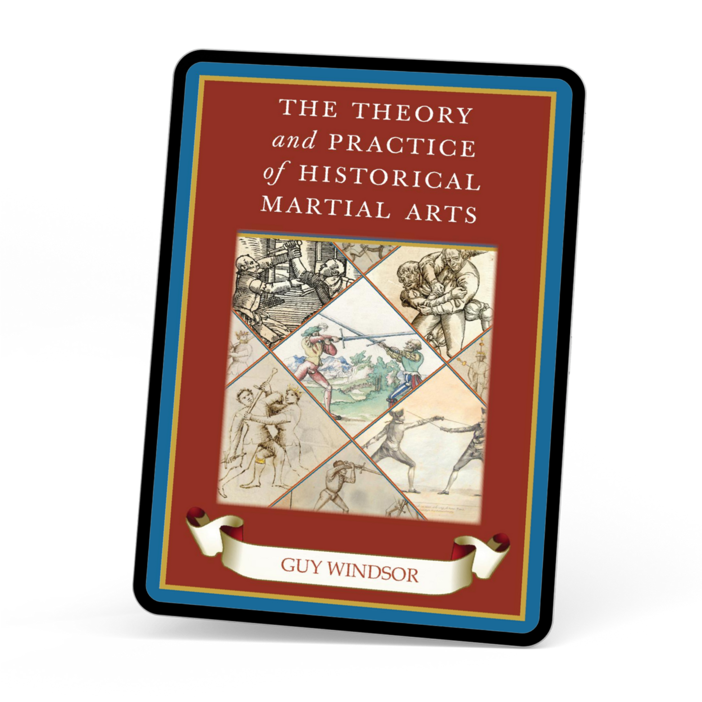 The Theory and Practice of Historical Martial Arts (ebook)