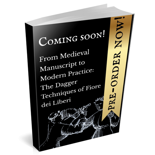 Book cover with text 'Coming soon! From Medieval Manuscript to Modern Practice: The Dagger Techniques of Fiore dei Liberi' on a white background.
