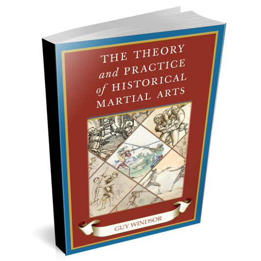 The Theory and Practice of Historical Martial Arts (paperback)