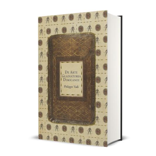 De Arte Gladiatoria Dimicandi (Italian edition) by Philippo Vadi (hardback)